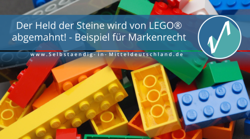 Selbstaendig-in-Mitteldeutschland.de Blogcover zum Thema lego markenrecht held der steine