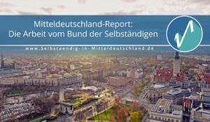 Selbstaendig-in-Mitteldeutschland.de Blogcover zum Thema mitteldeutschland report