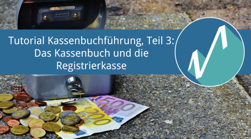 Tutorial Kassenbuchführung, Teil 3 - Kassenbuch und Registrierkasse